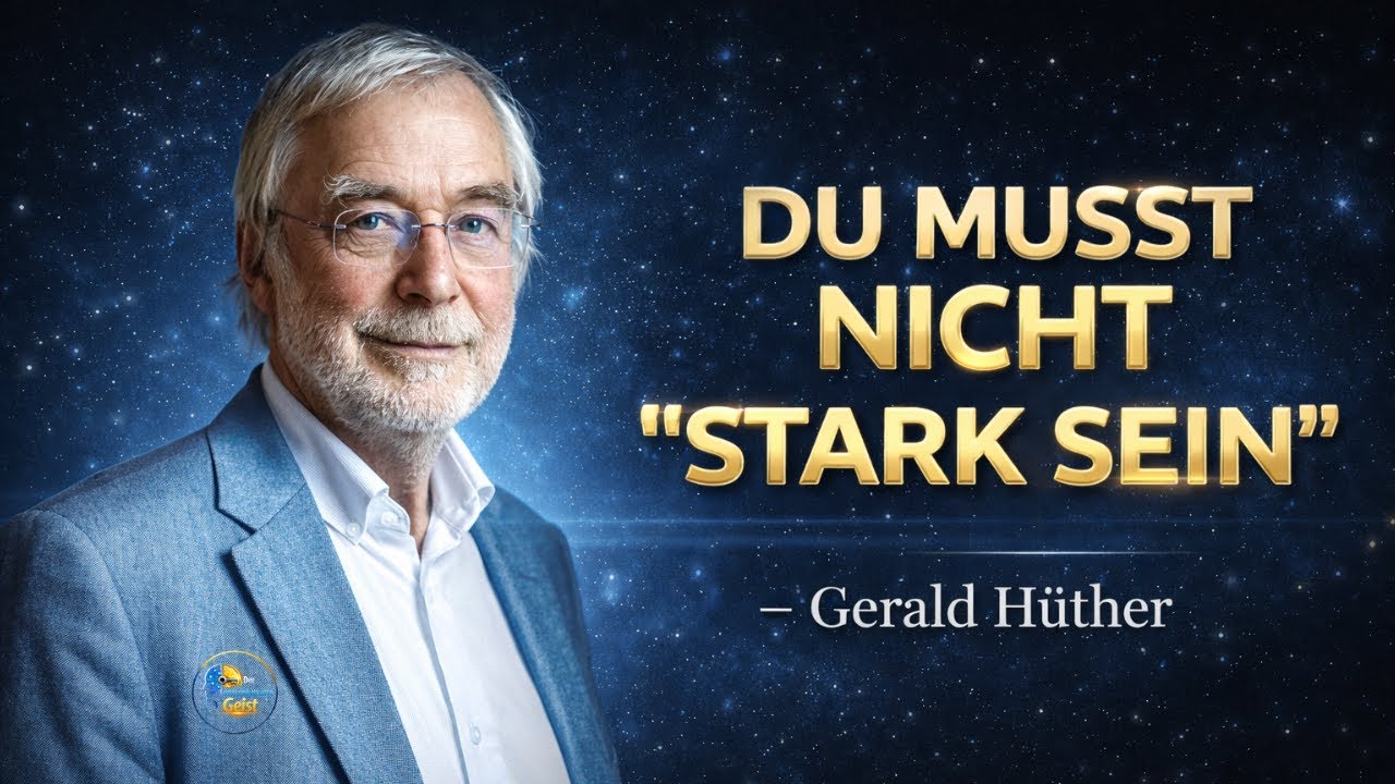 Warum du NICHT stark sein musst, um zu heilen | Gerald Hüther