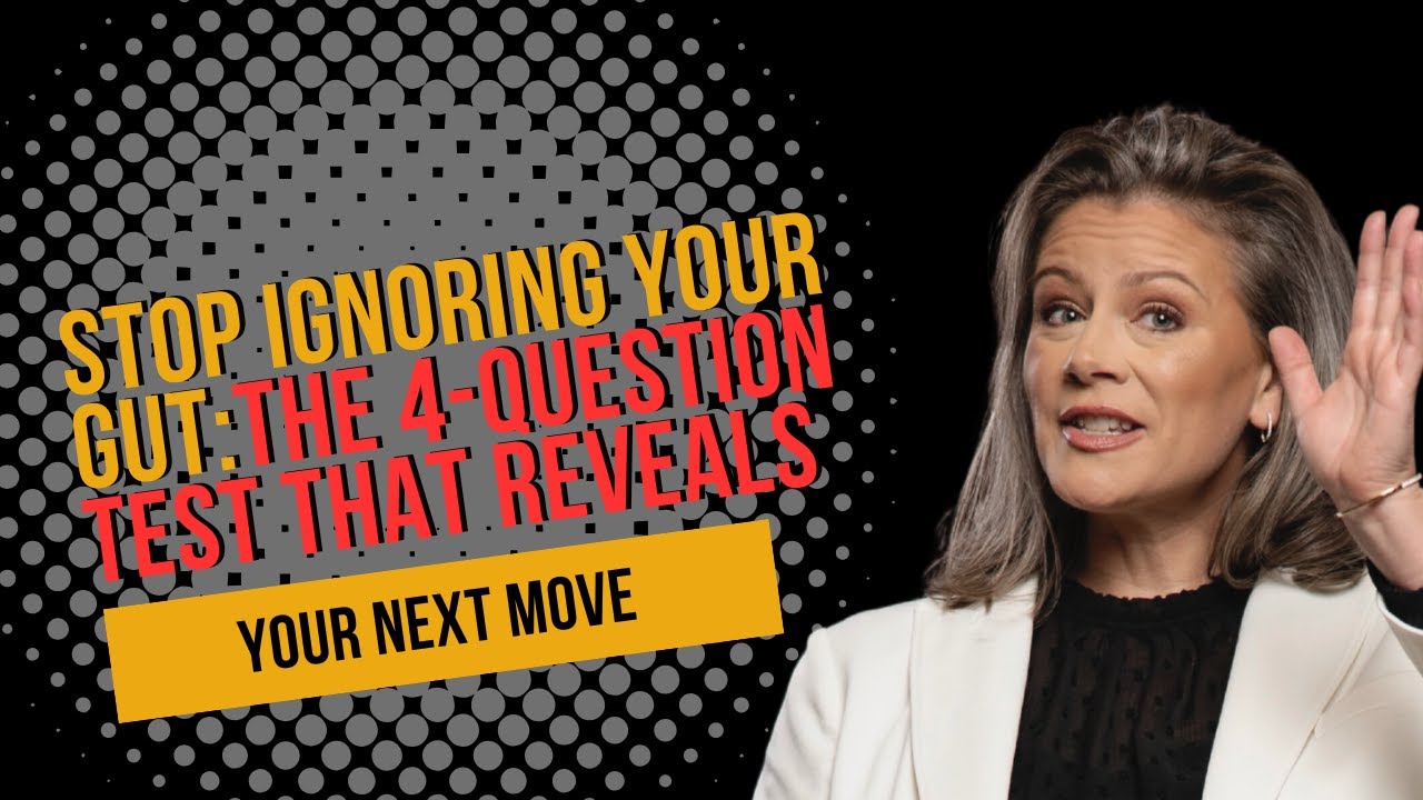 Stop Ignoring Your Gut: The 4-Question Test That Reveals Your Next Move