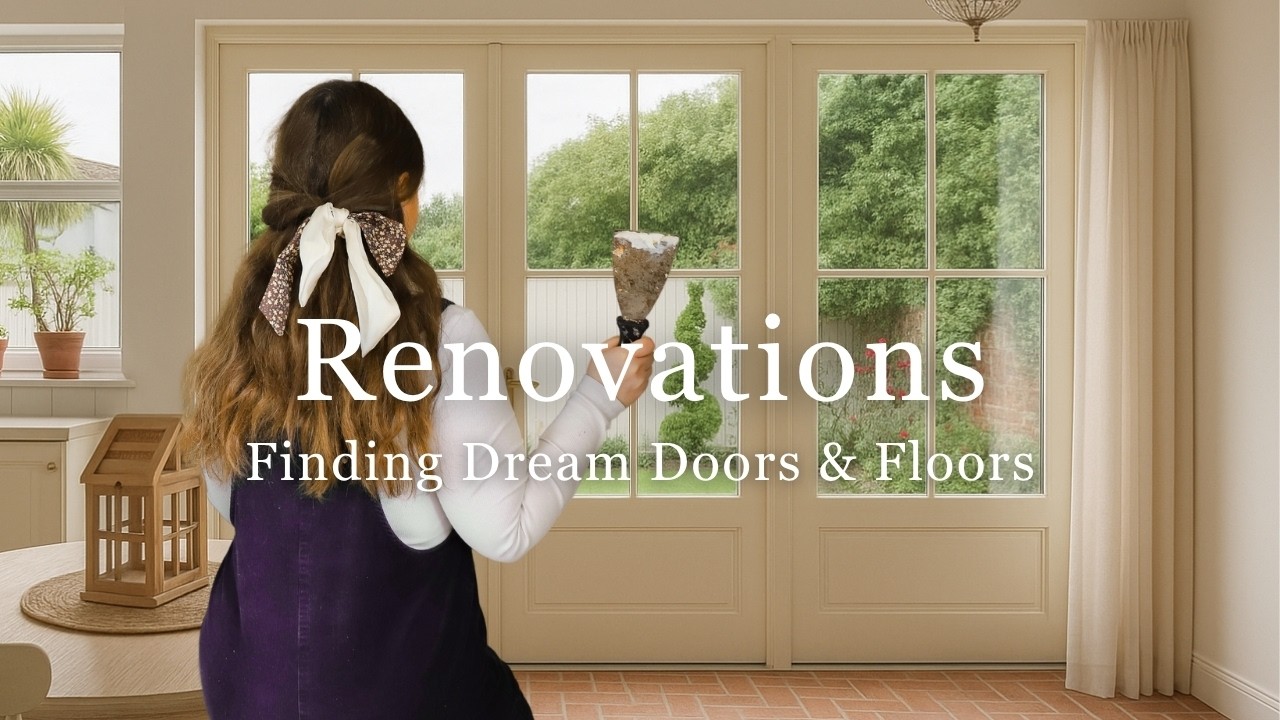 Cottage Renovation Prep | Dream French Doors, Floor Shopping & Organising Chaos!