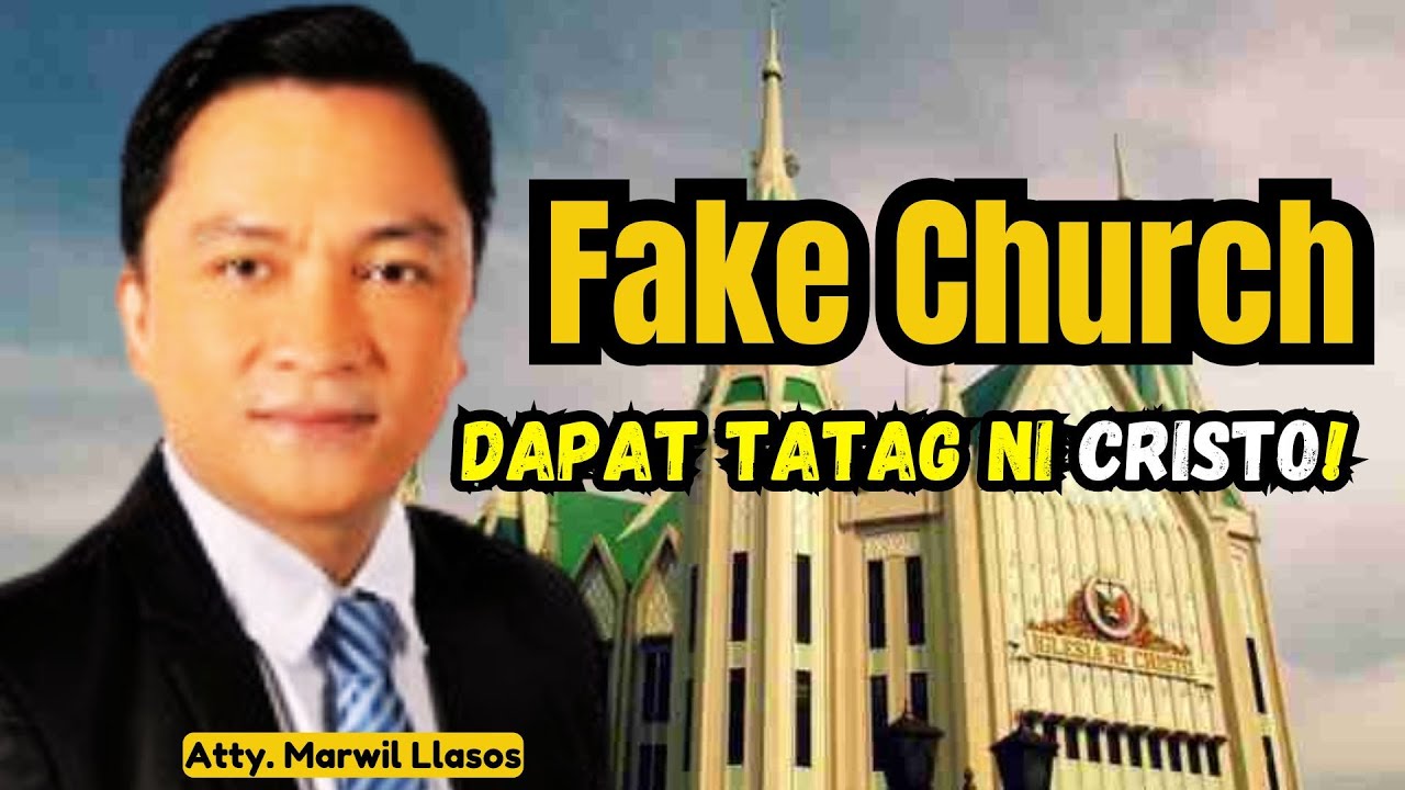 Pagkakaiba ng Tunay at Pekeng Simbahan ayon kay Atty. Marwil Llasos