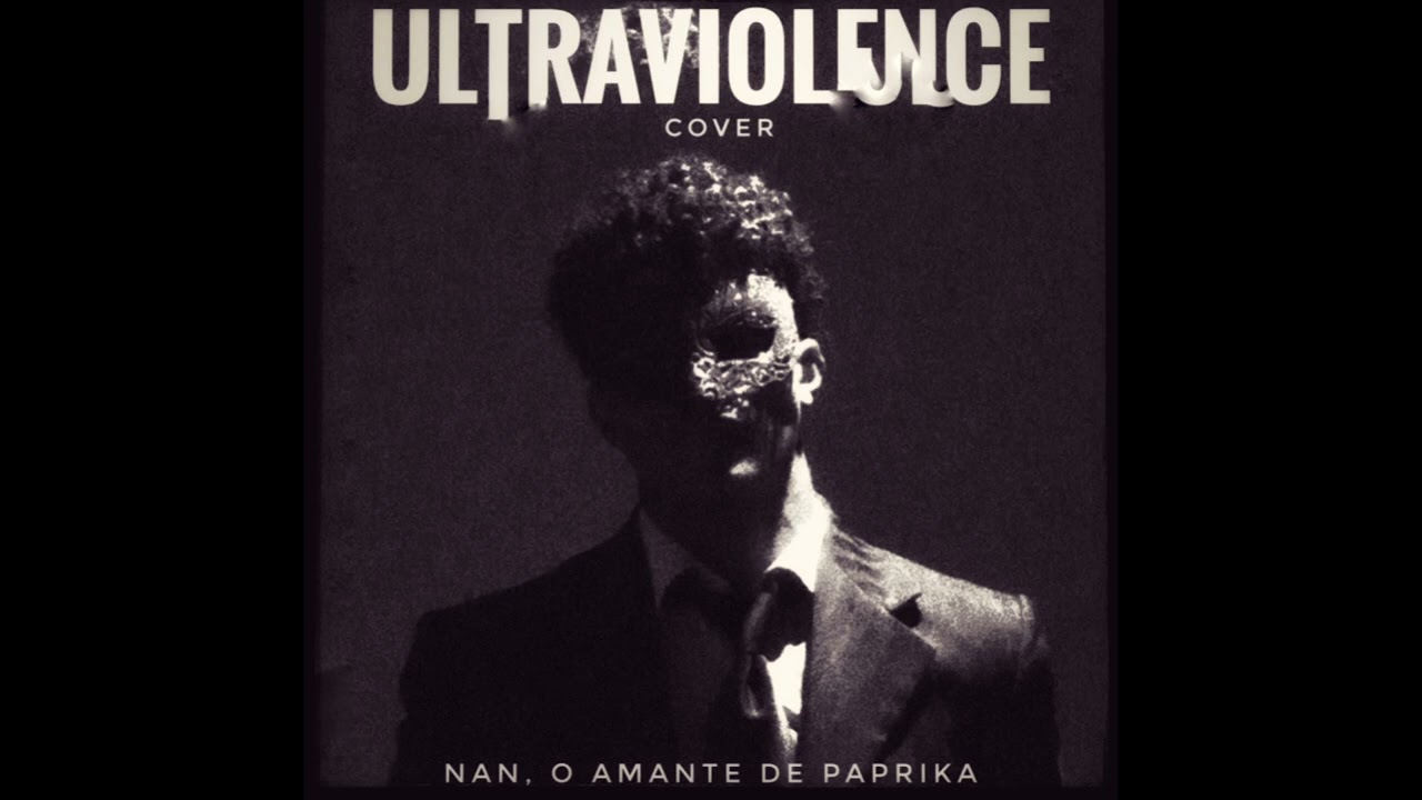 Ultraviolence - Lana del Rey (MALE COVER)
