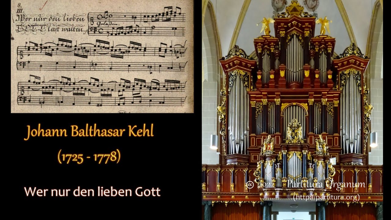 Johann Balthasar Kehl, Wer nur den lieben Gott lässt walten