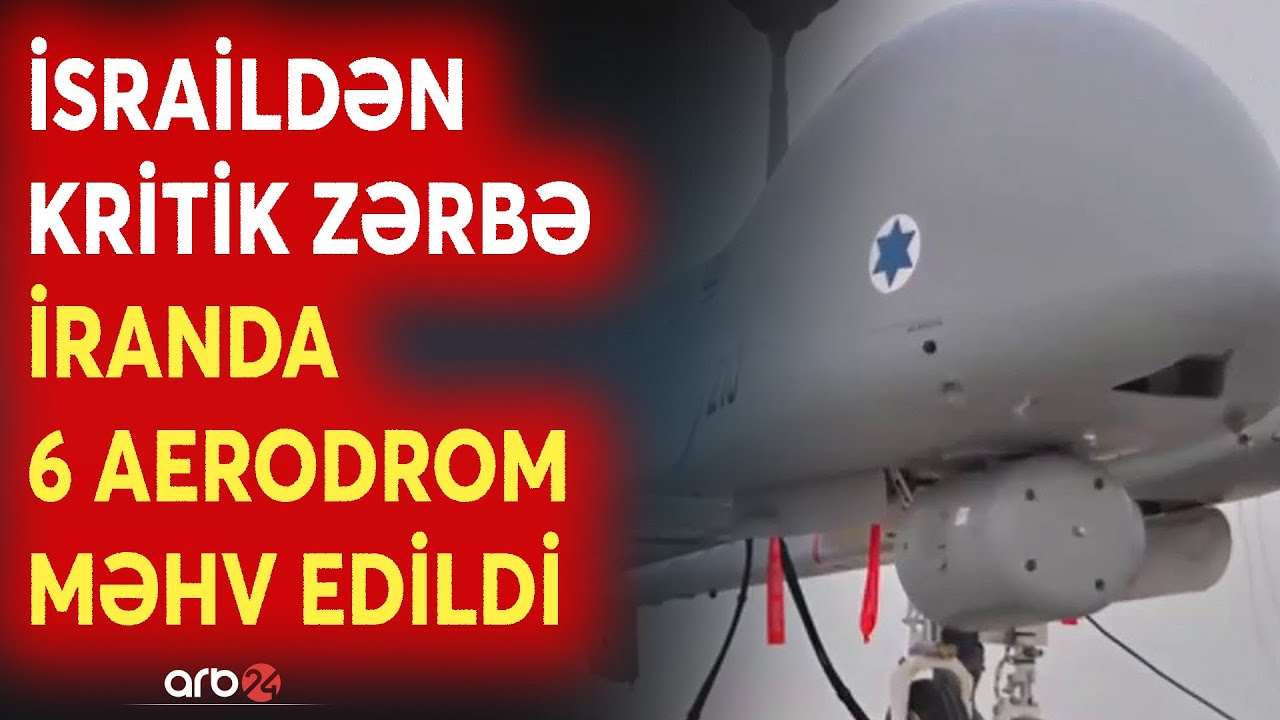 SON DƏQİQƏ! İRANIN 6 AERODROMU MƏHV EDİLDİ - İsrail PUA-larından ciddi zərbə - CANLI