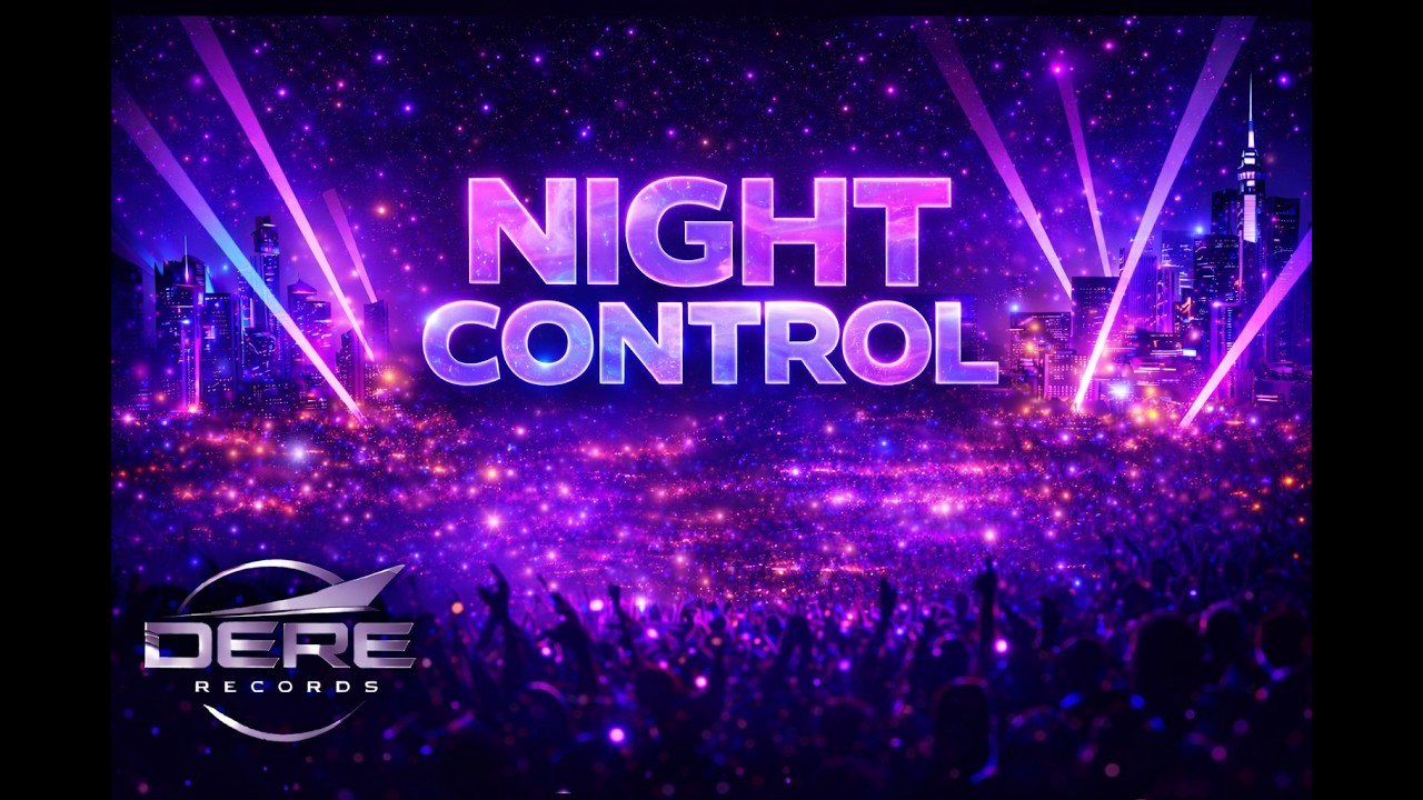 NIGHT CONTROL | DERE Records (Official Audio) – EDM 2026