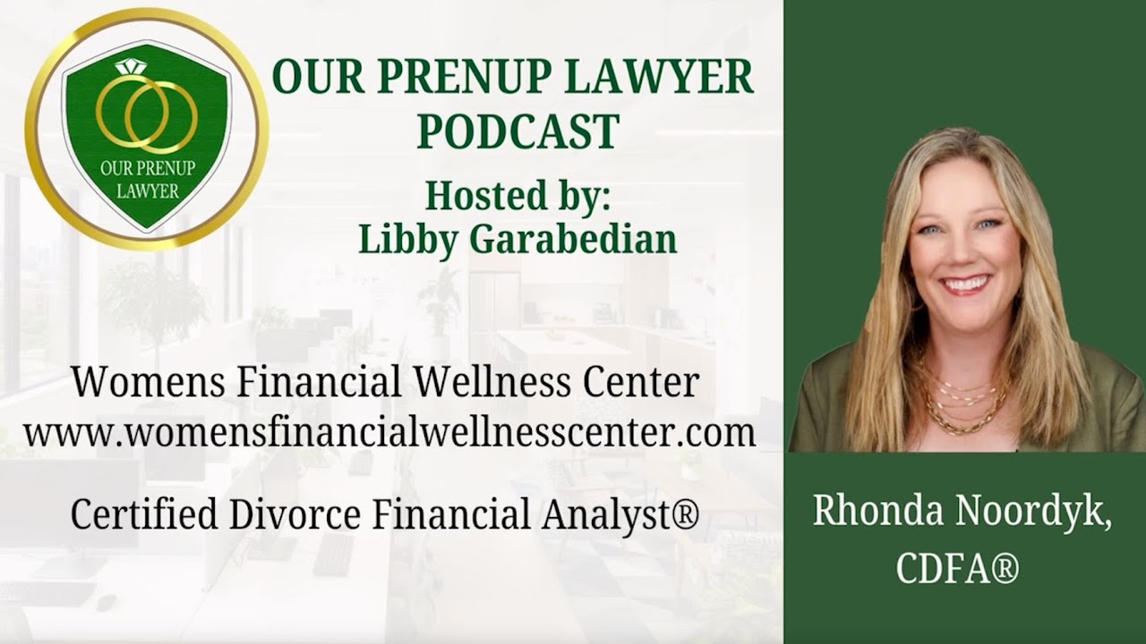 Our Prenup Lawyer: Guest Rhonda Noordyk - Founder and CEO of Women’s Financial Wellness Center