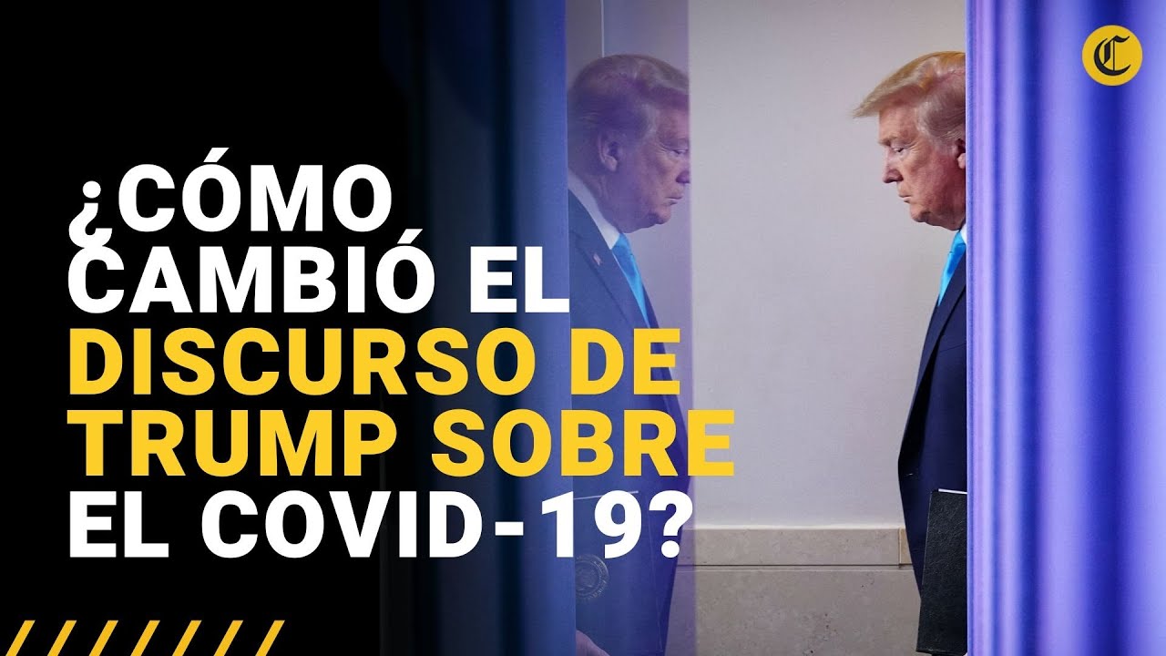 Donald Trump: Así cambió el discurso del presidente frente al CORONAVIRUS