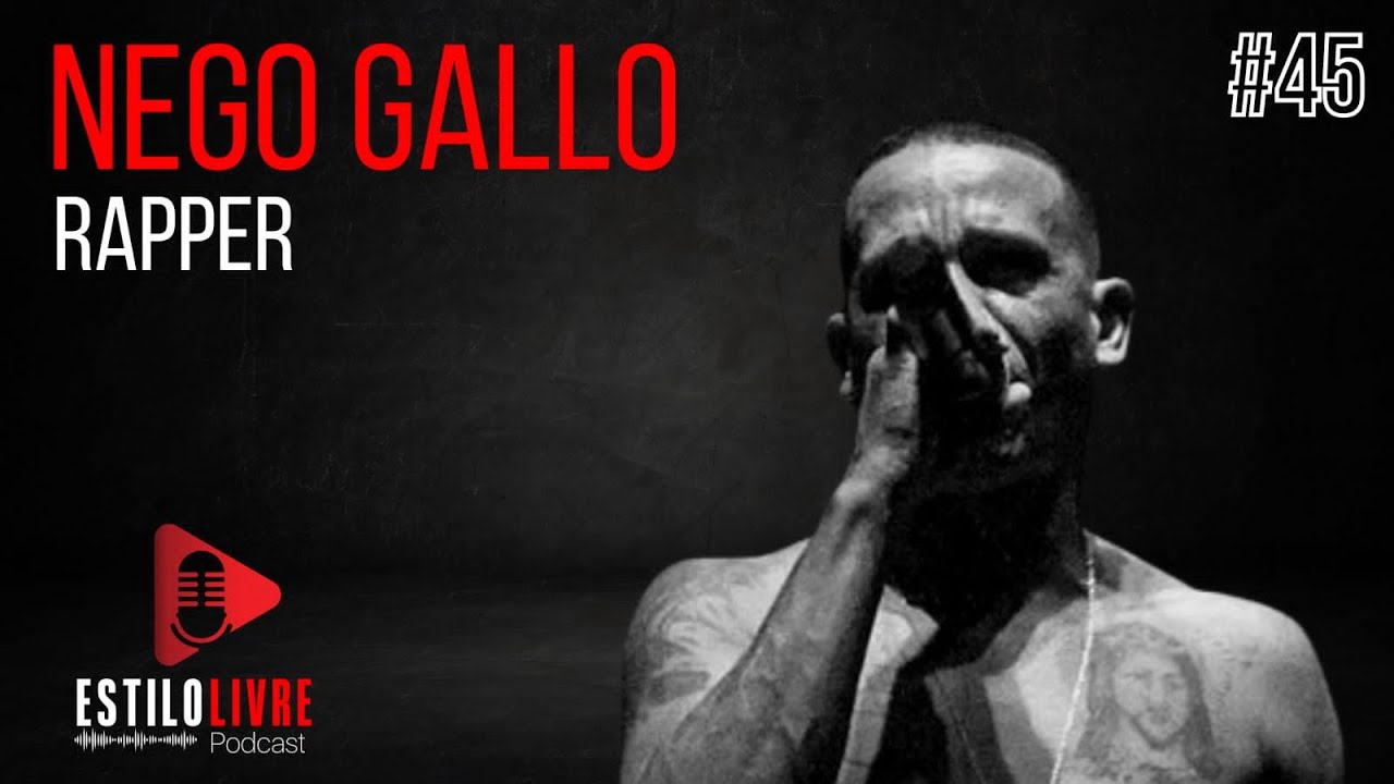 NEGO GALLO -  Estilo LIvre Podcast #045