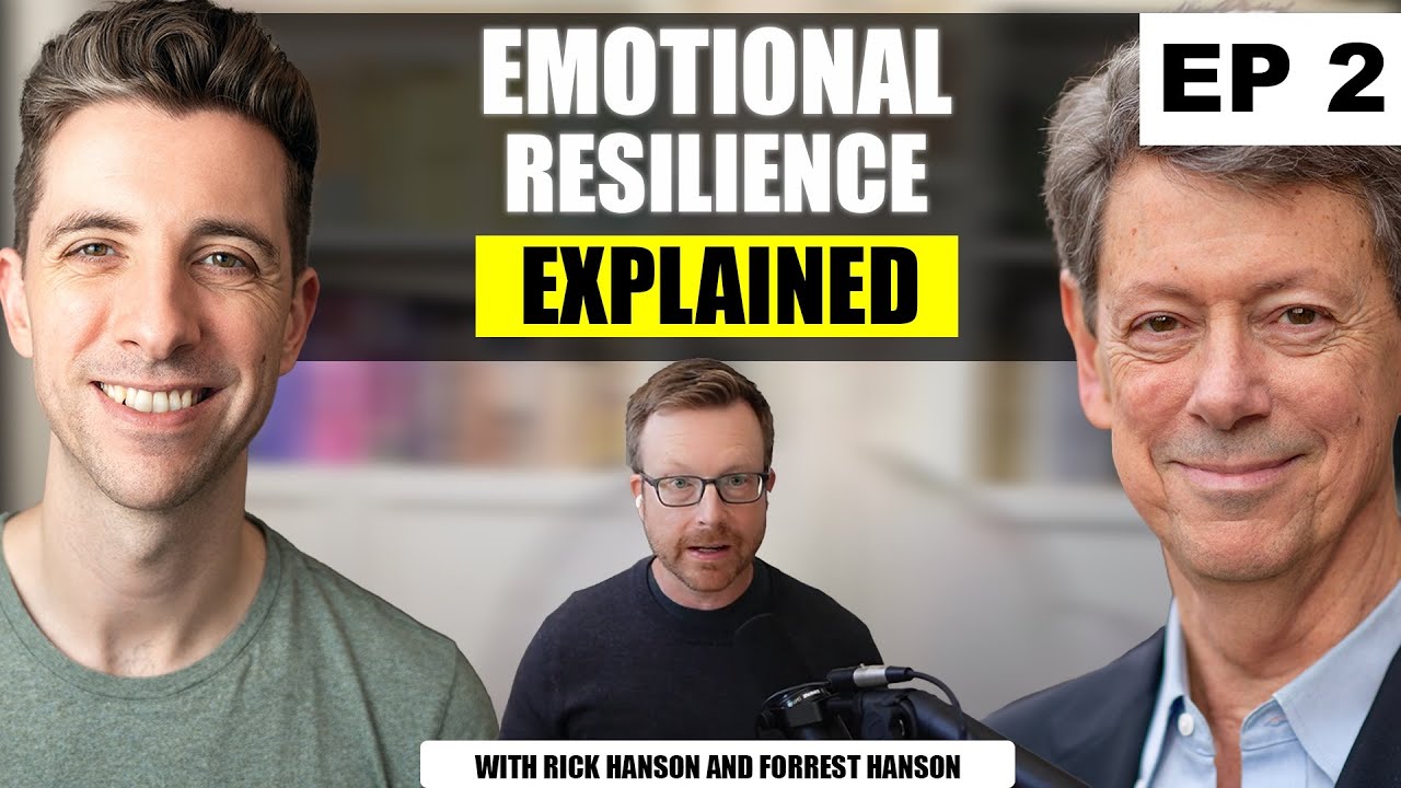The (real) Secret to Emotional Resilience with Rick Hanson and Forrest Hanson