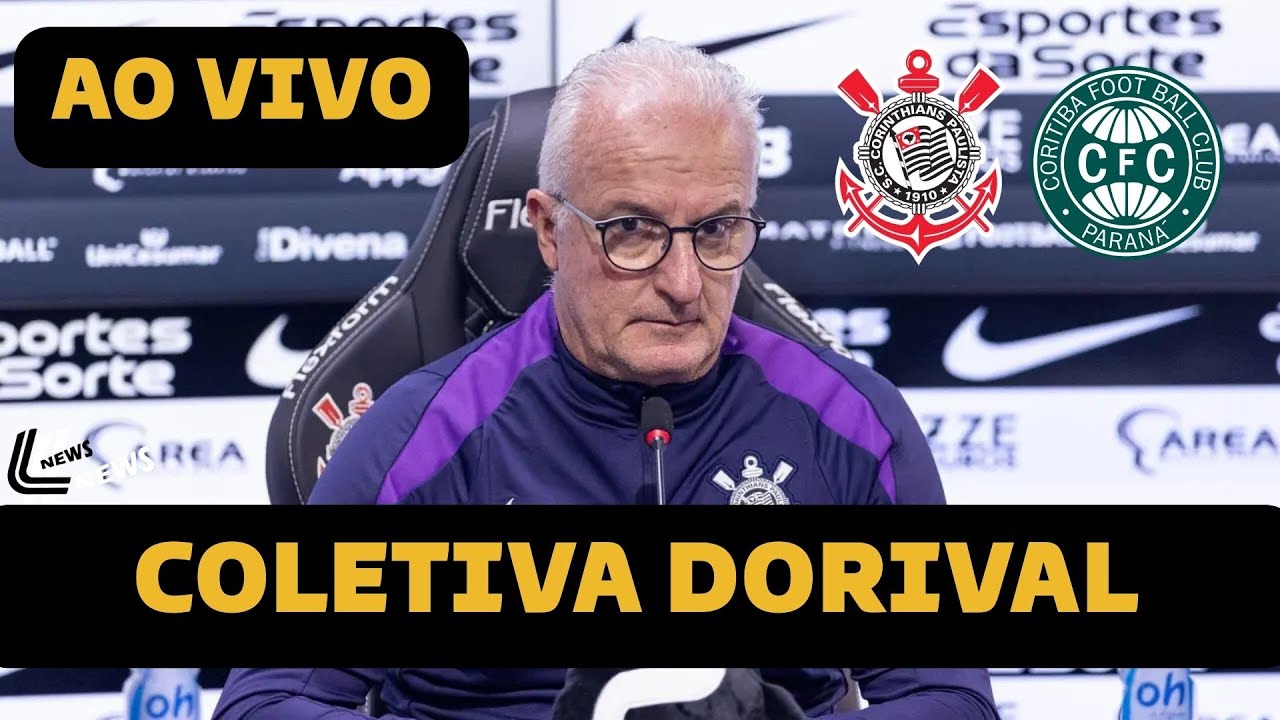 COLETIVA DORIVAL AO VIVO - CORINTHIANS X CORITIBA - BRASILEIRÃO 2026