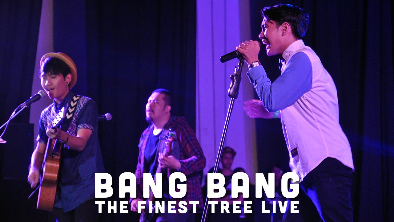 BANG BANG (LIVE) - The Finest Tree