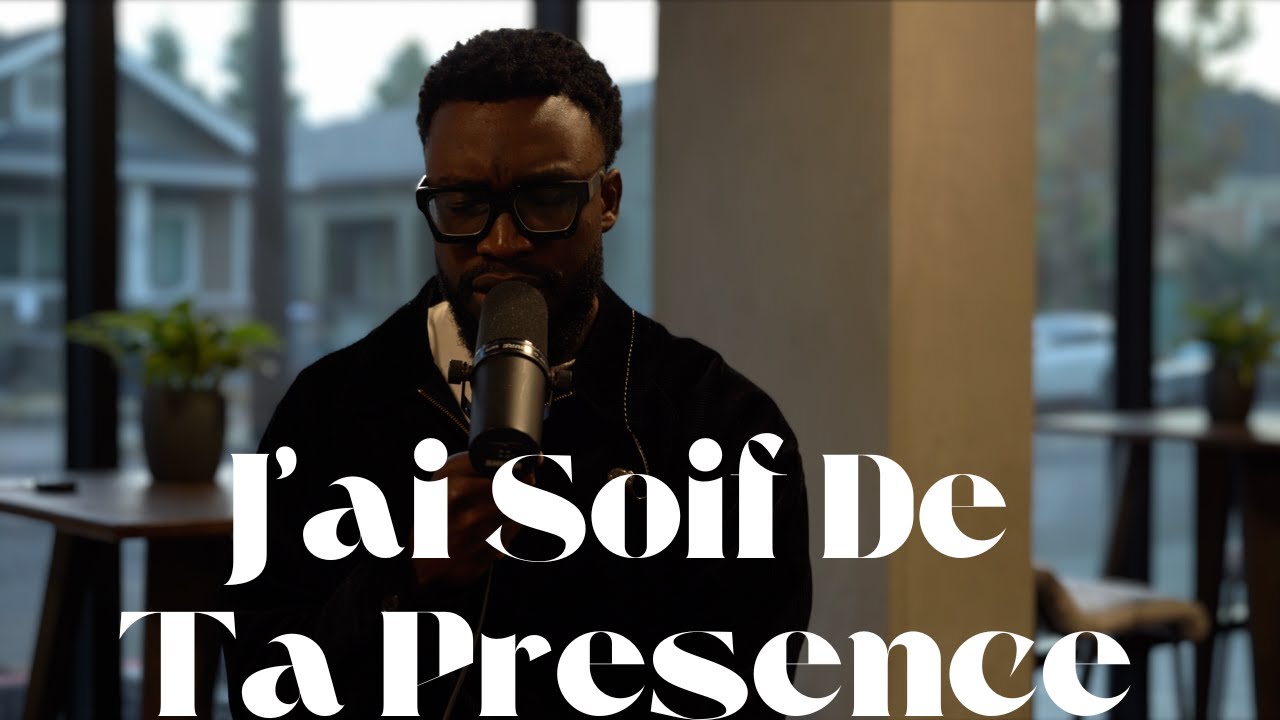 J'ai Soif De Ta Presence