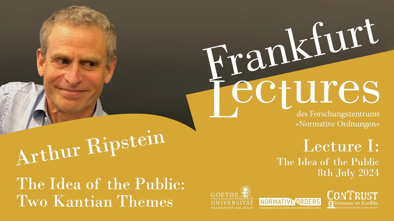 Arthur Ripstein: The Idea of the Public &ndash; Lecture 1 | Frankfurt Lectures