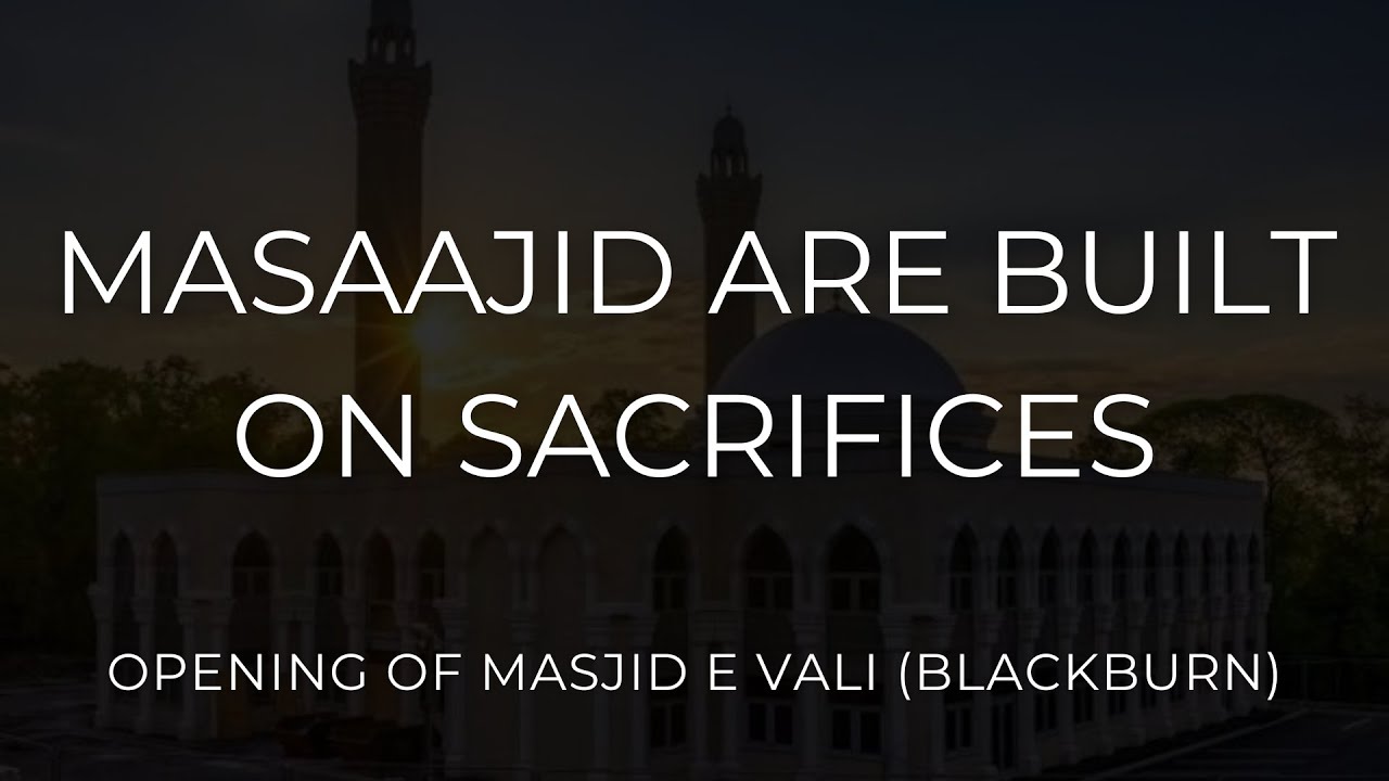 MASAAJID ARE BUILT ON SACRIFICES 🕌 | OPENING CEREMONY OF MASJID E VALI | HADHRAT MAWLANA FAZLEHAQ SB