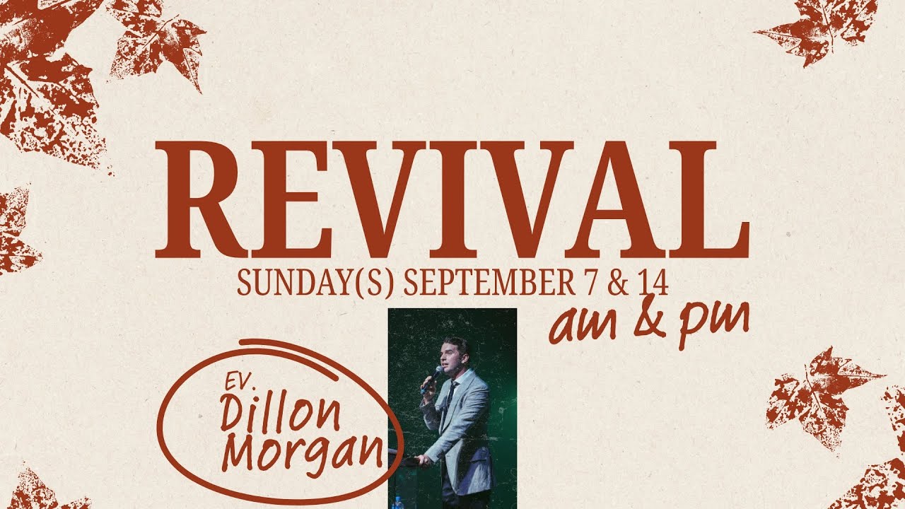 Revival Service - Bro. Dillon Morgan