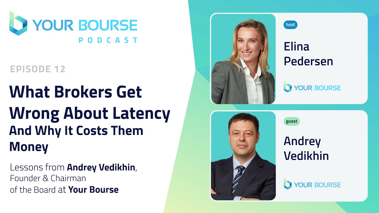 Your Bourse Podcast | Episode 12 | What Brokers Get Wrong About Latency and Why It Costs Them Money