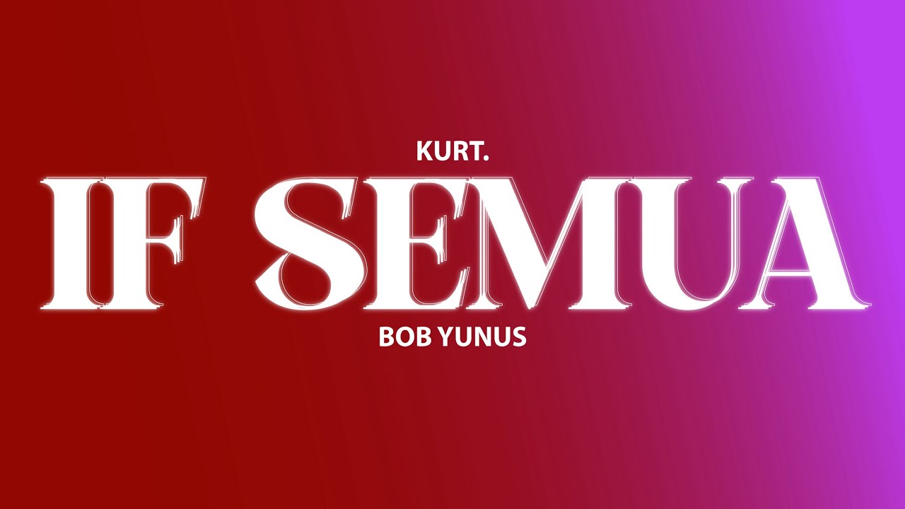 If Semua - Kurt Haikal ft. @BOBYUNUS_channel  (Official Lyrics Video)