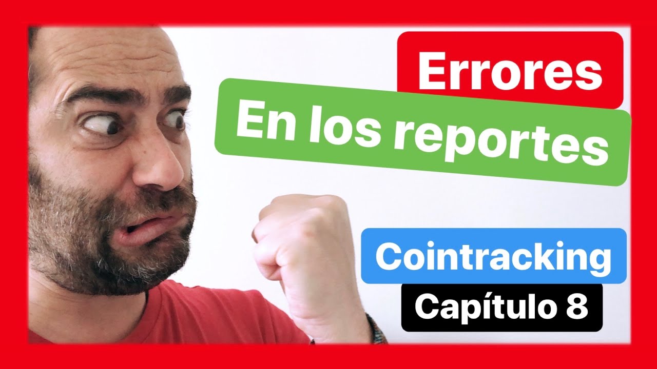 Tutorial Cointracking 8 -Errores en el Informe de Tax Report