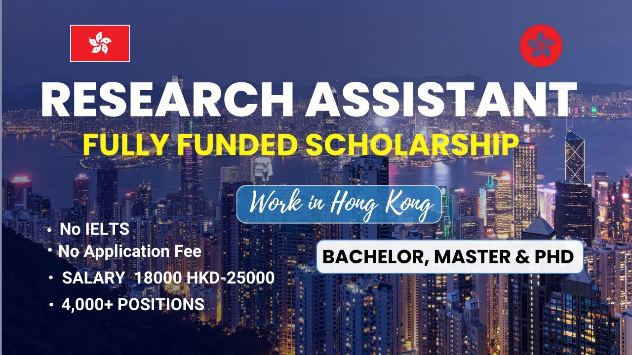 Research Assistant Scholarships in Hong Kong | No IELTS  No Fee | BSc,   MSc & PhD | Complete Guide