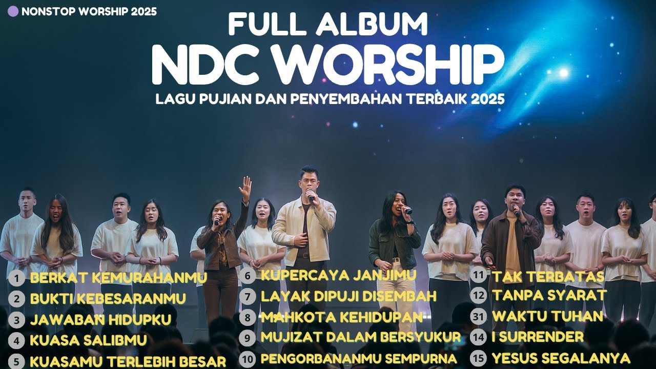 FULL ALBUM NDC WORSHIP 2025 🔥 | Lagu Rohani yang Menyentuh Hati 💧