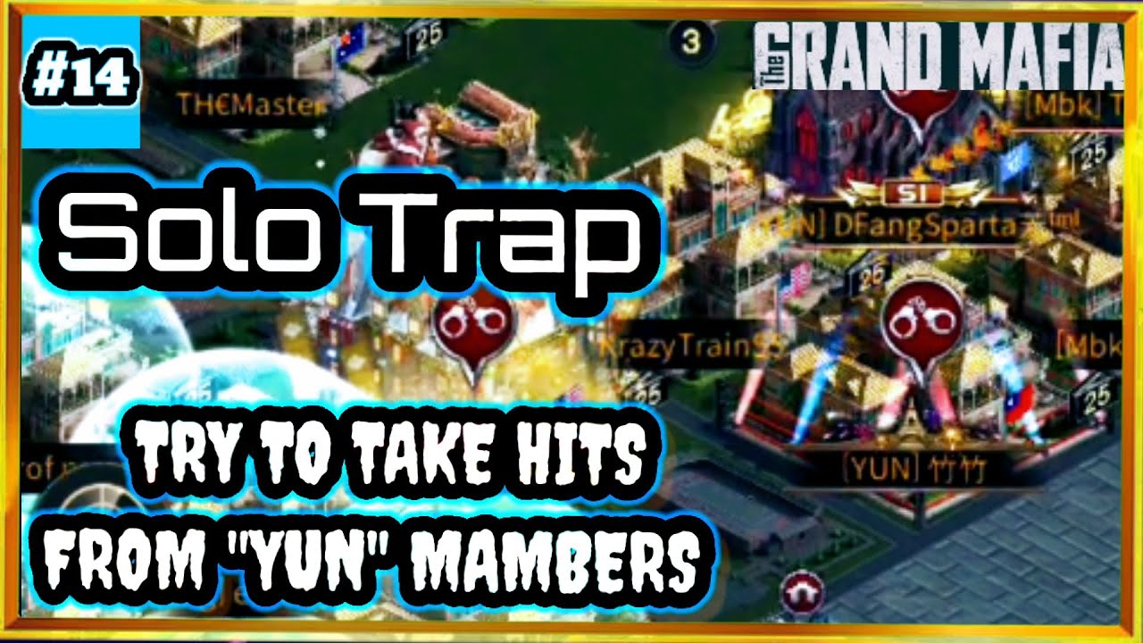SOLO TRAP 14 - TRY TO TAKE HITS FROM YUN MAMBERS | THE GRAND MAFIA