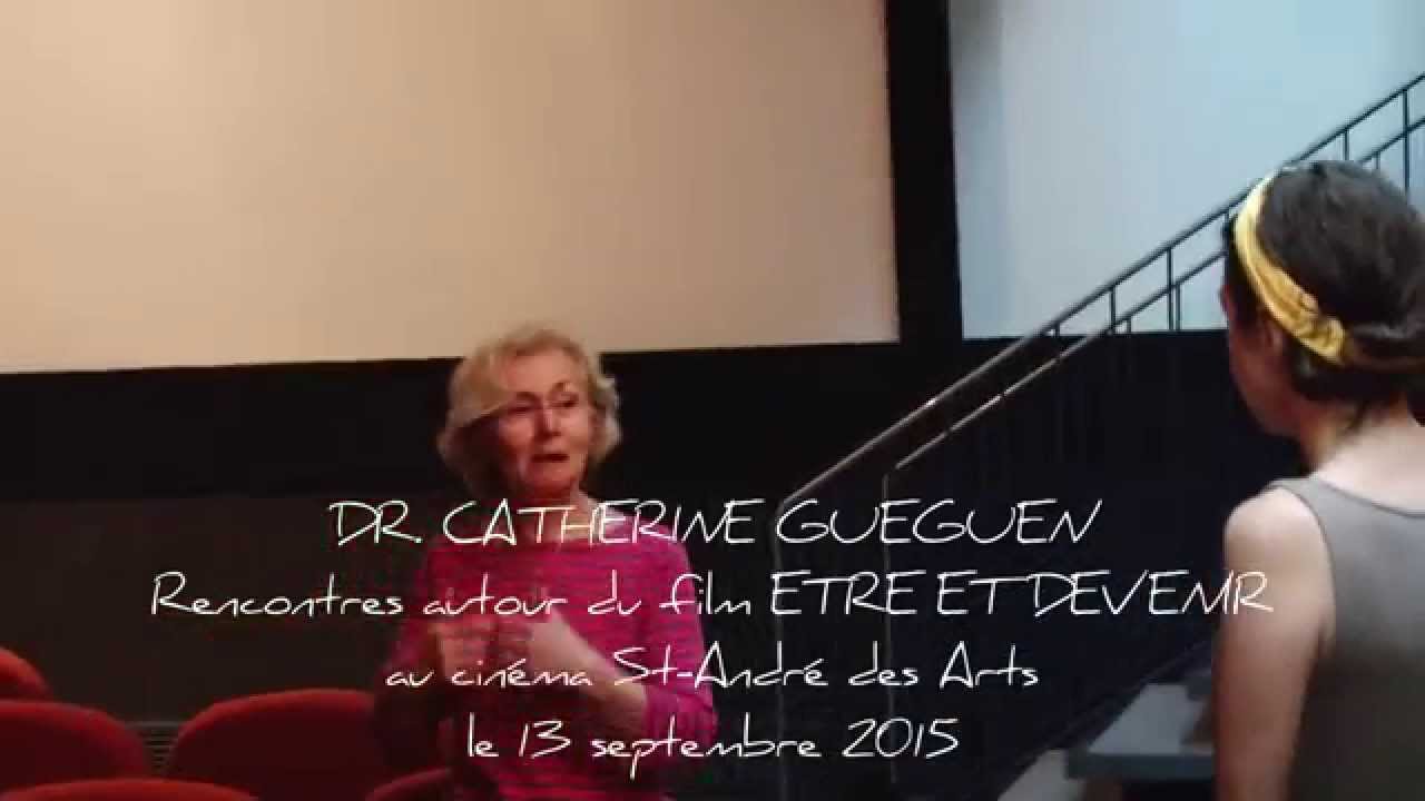Dr. Catherine Gueguen invitée à une séance du film Etre et devenir
