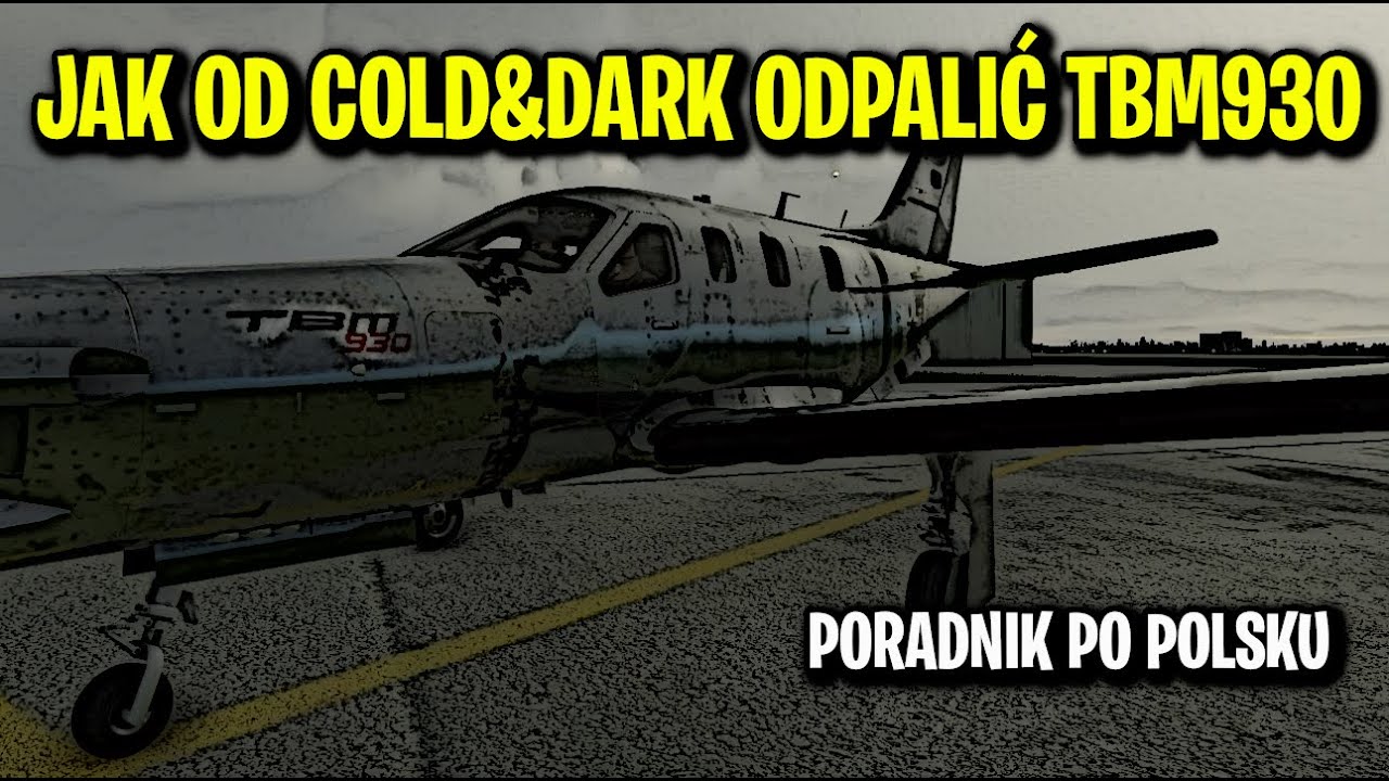 Odpalam TBM930 od Cold&Dark. ODC 1/2 | PORADNIK | Microsoft Flight Simulator 2020 PL