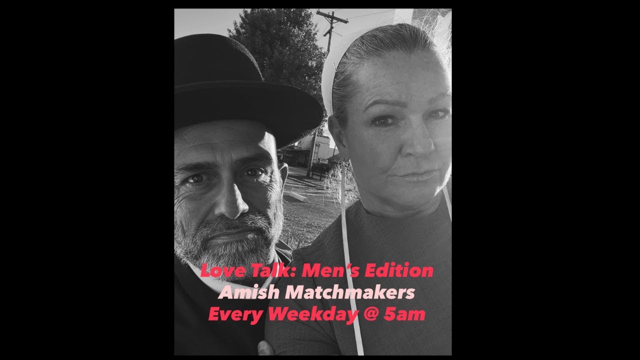 Love Talk with Amish Matchmakers: Men’s Edition