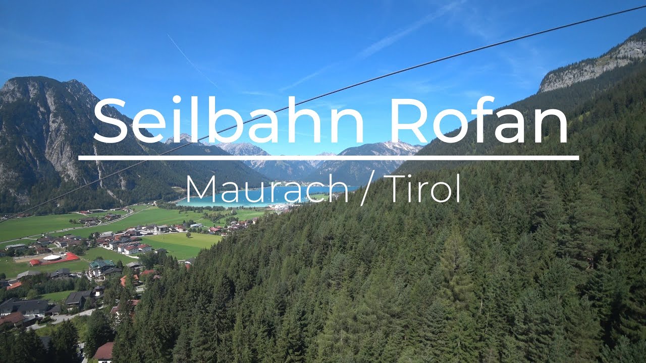 Rofan-Seilbahn / Achensee (4K-UHD)