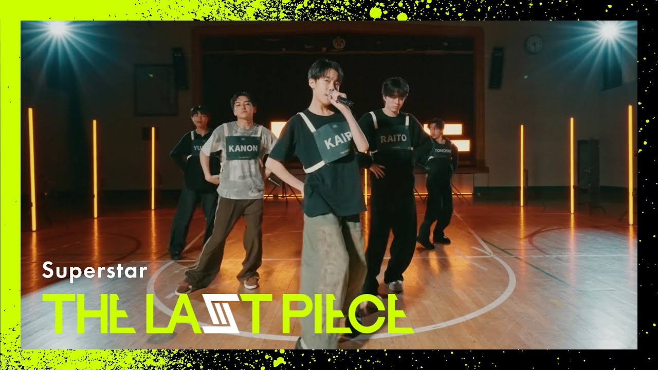 [THE LAST PIECE 3rd Round] Superstar -Performance Video-