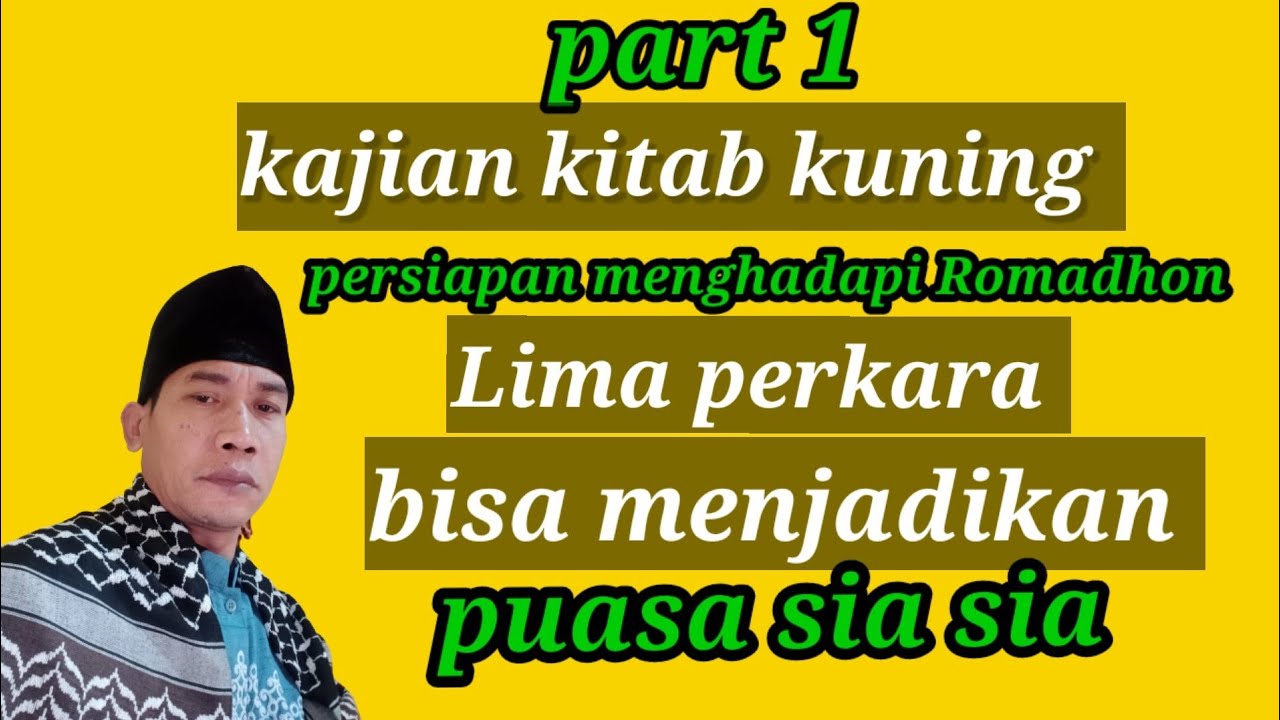 ceramah Sunda persiapan menghadapi Romadhon,lima perkara bisa ngalebur ganjaran puasa.