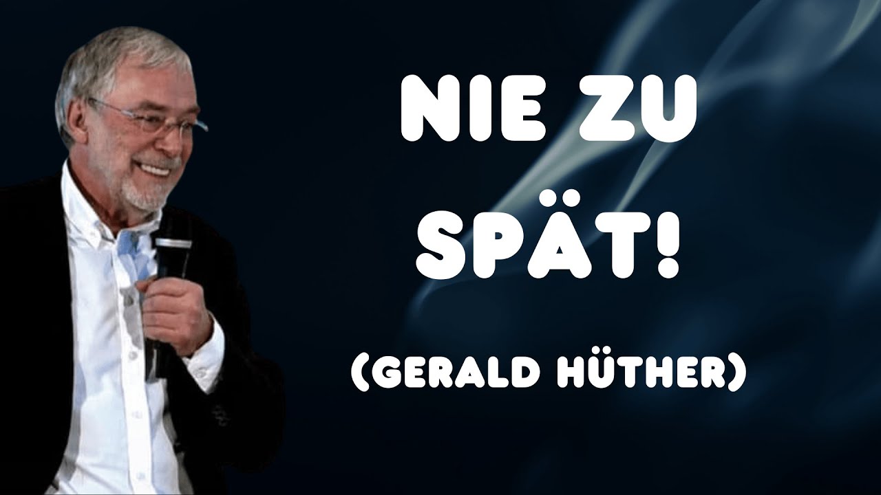 Es ist nie zu spät: Unser verborgenes Potenzial neu entdecken | Gerald Hüther