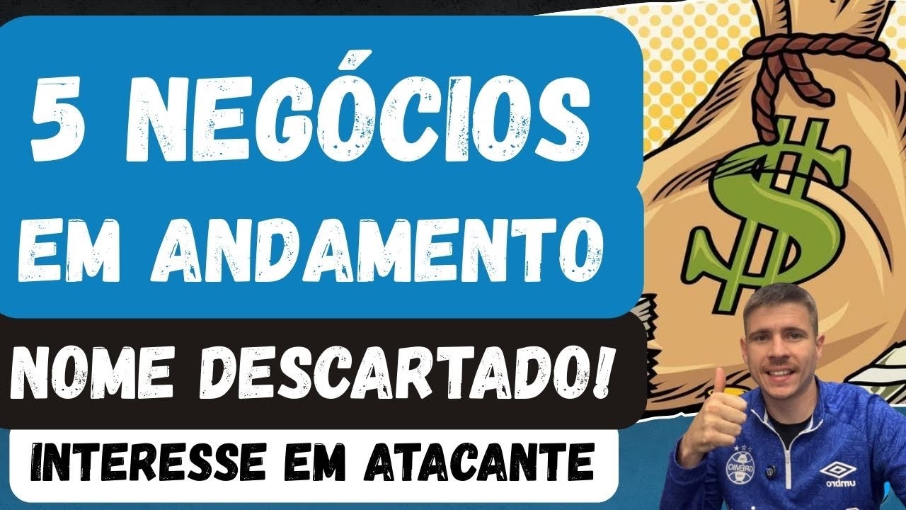 🚨5 NEGÓCIOS EM ANDAMENTO | INTERESSE E ATACANTE | UM NOME DESCARTADO | DIA DE GRÊMIO E FLUMINENSE!