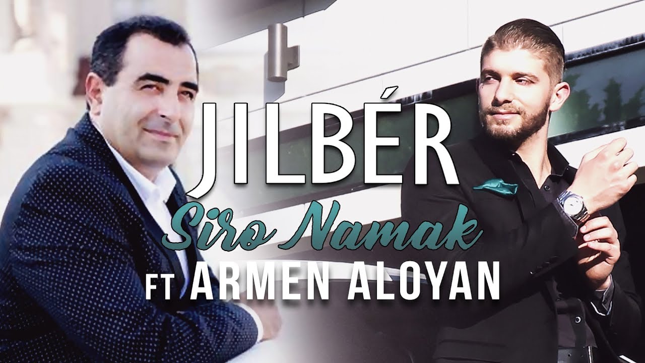 Jilb&eacute;r - Siro Namak (ft. Armen Aloyan)