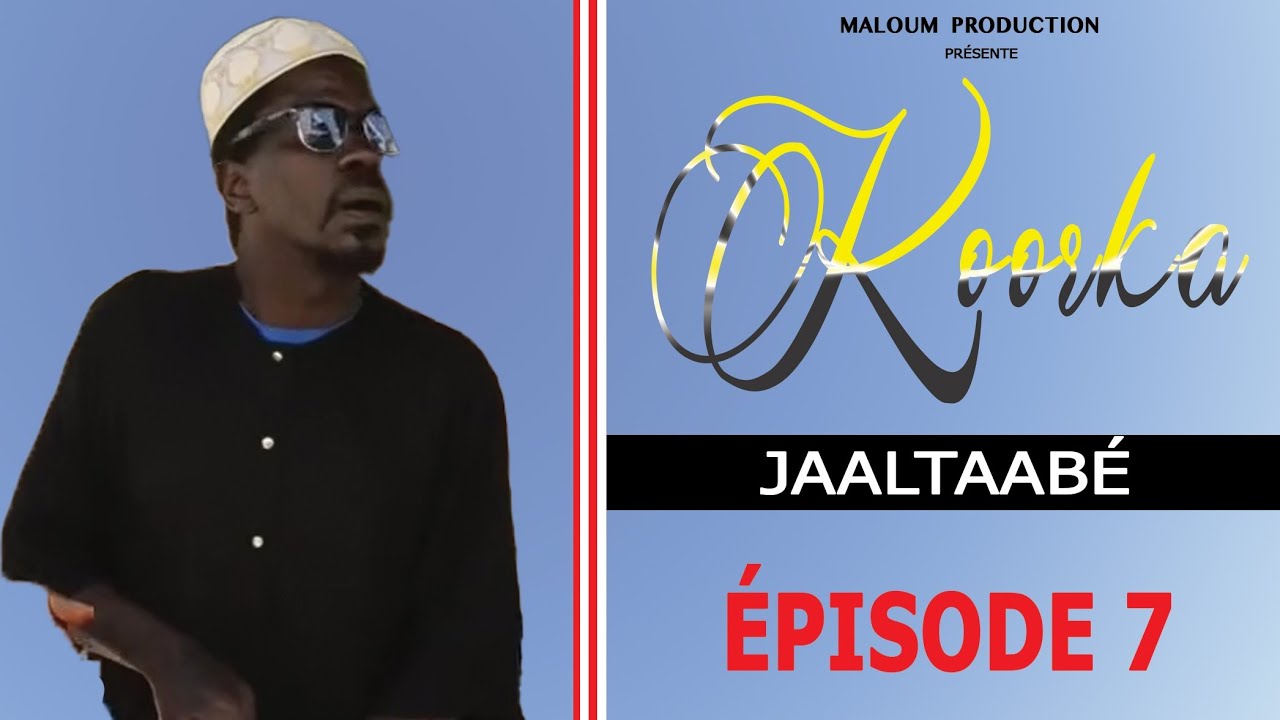 Koorka JAALTAABE Épisode 7