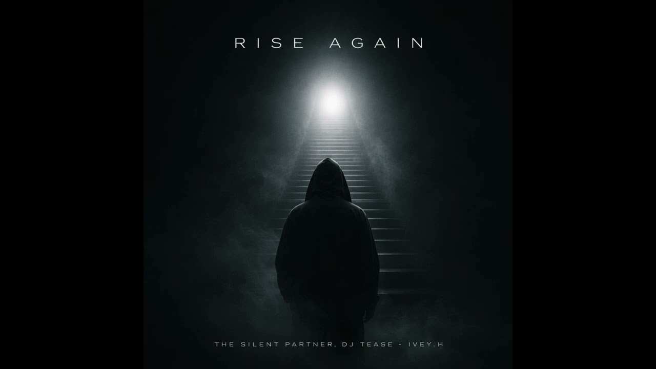 Rise Again - The Silent Partner (feat. DJ Tease & IVEY.H)