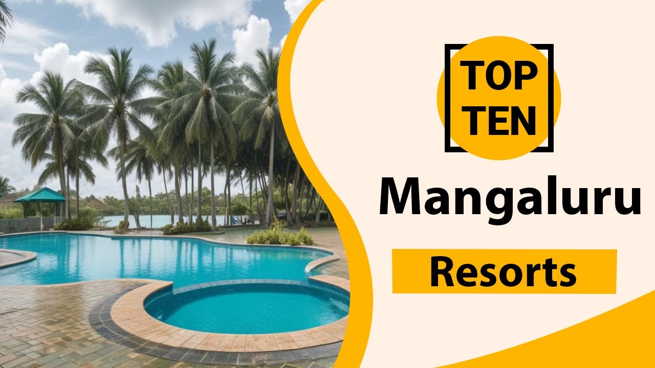 Top 10 Best Resorts in Mangaluru | Mangaluru Best Resorts | Mangaluru Resorts | India