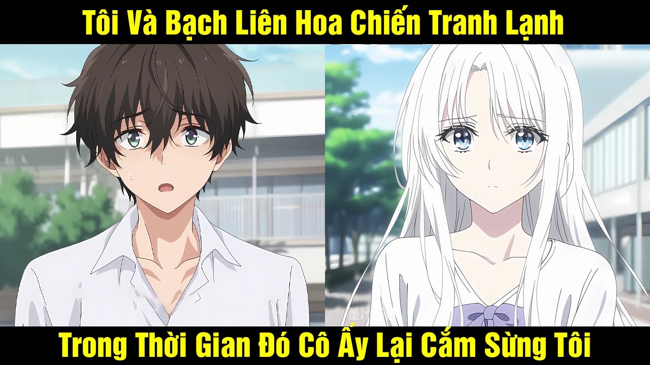 Tôi Và Bạch Liên Hoa Chiến Tranh Lạnh Trong Thời Gian Đó Cô Ấy Lại Cắm Sừng Tôi | Review Truyện