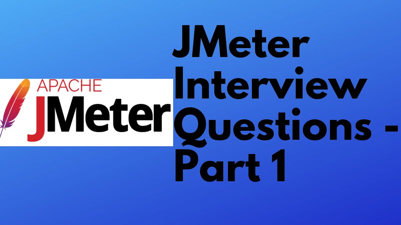 JMeter tutorial 23 - JMeter interview Questions - Part 1 | Performance Testing Interview Questions