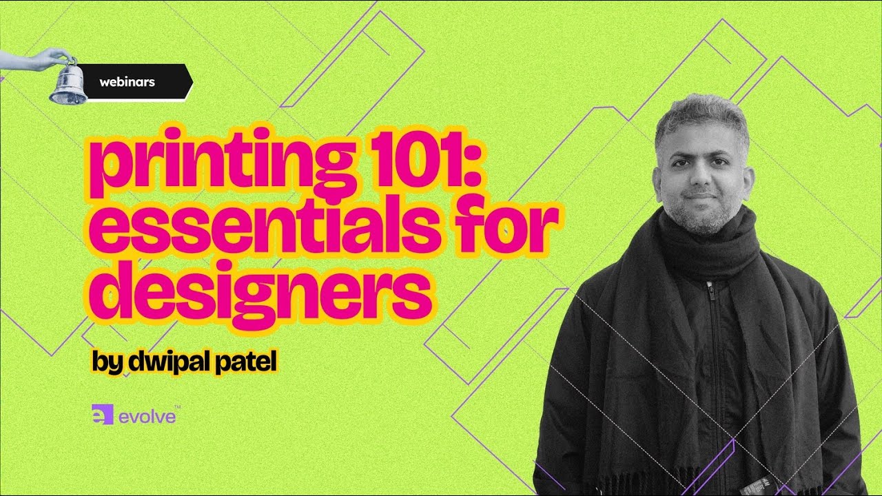 printing 101: essentials for designers | evolve webinar 🖨️ | ft. dwipal patel
