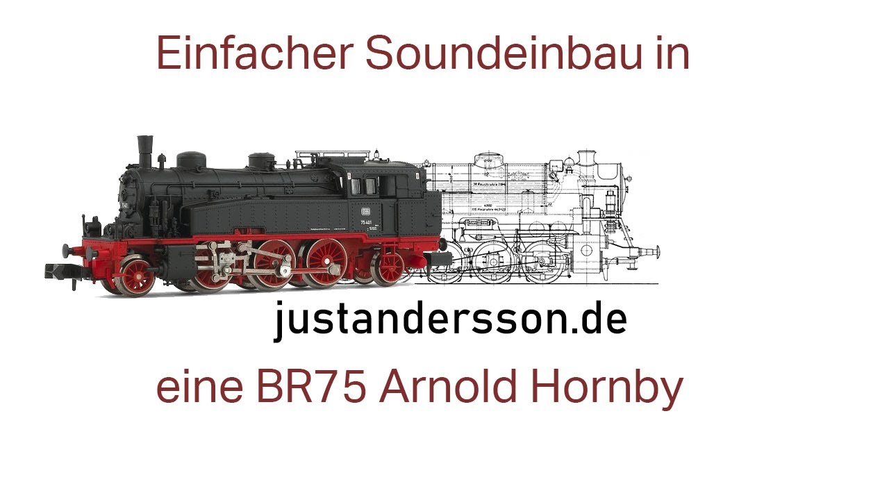 Einbautipps f&uuml;r Soundeinbau BR 75 Arnold Hornby Spur N