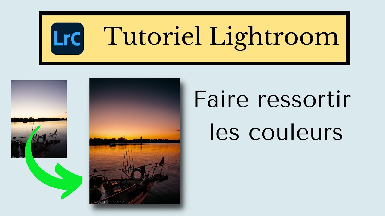 Tutoriel Lightroom - Faire ressortir les couleurs