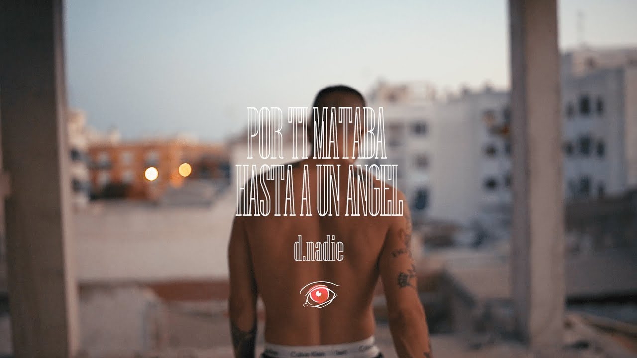D.NADIE - POR TI MATABA HASTA A UN ÁNGEL (prod KawerTéllez)