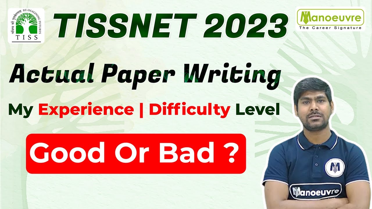 TISSNET 2023 I ACTUAL PAPER WRITING MY EXPERIENCE / DIFFICULTY LEVEL , GOOD OR BAD ?