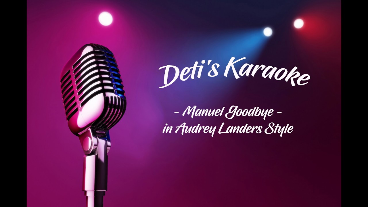 Manuel Goodbye * Audrey Landers * Karaoke