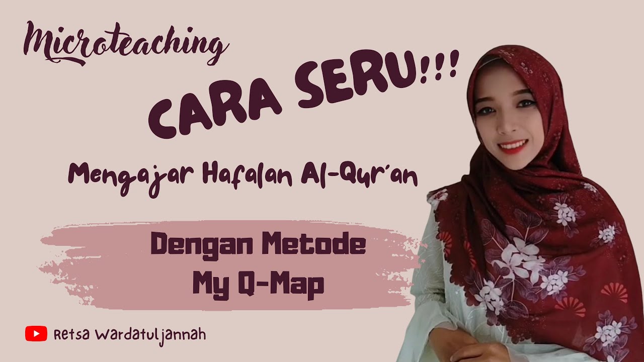 Microteaching Online | Praktik Mengajar Al-Qur'an | Metode Menghafal Al-Qur'an yang Menyenangkan