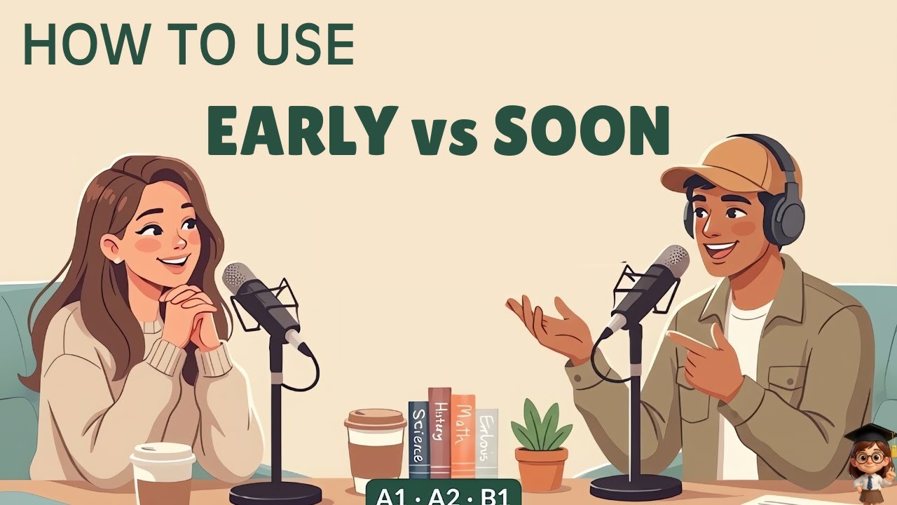 How to use EARLY and SOON correctly (English Grammar Lesson)
