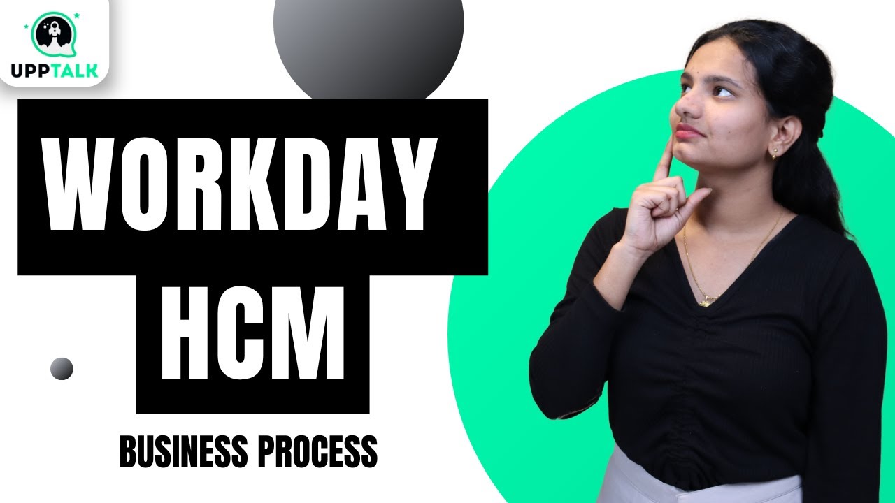 Workday HCM Business Process | Workday HCM Online Training | Workday HCM Online Classes | UppTalk