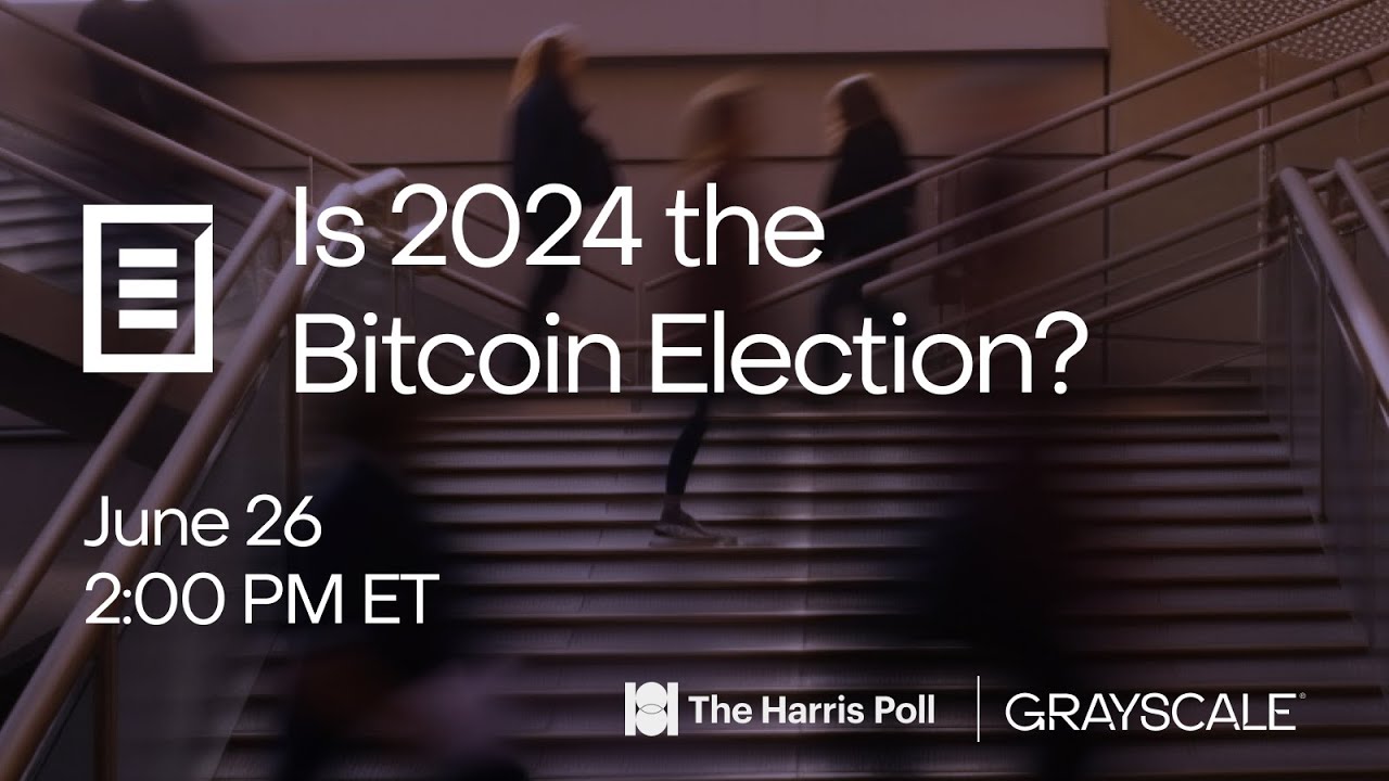 Grayscale Live: Is 2024 the Bitcoin Election?