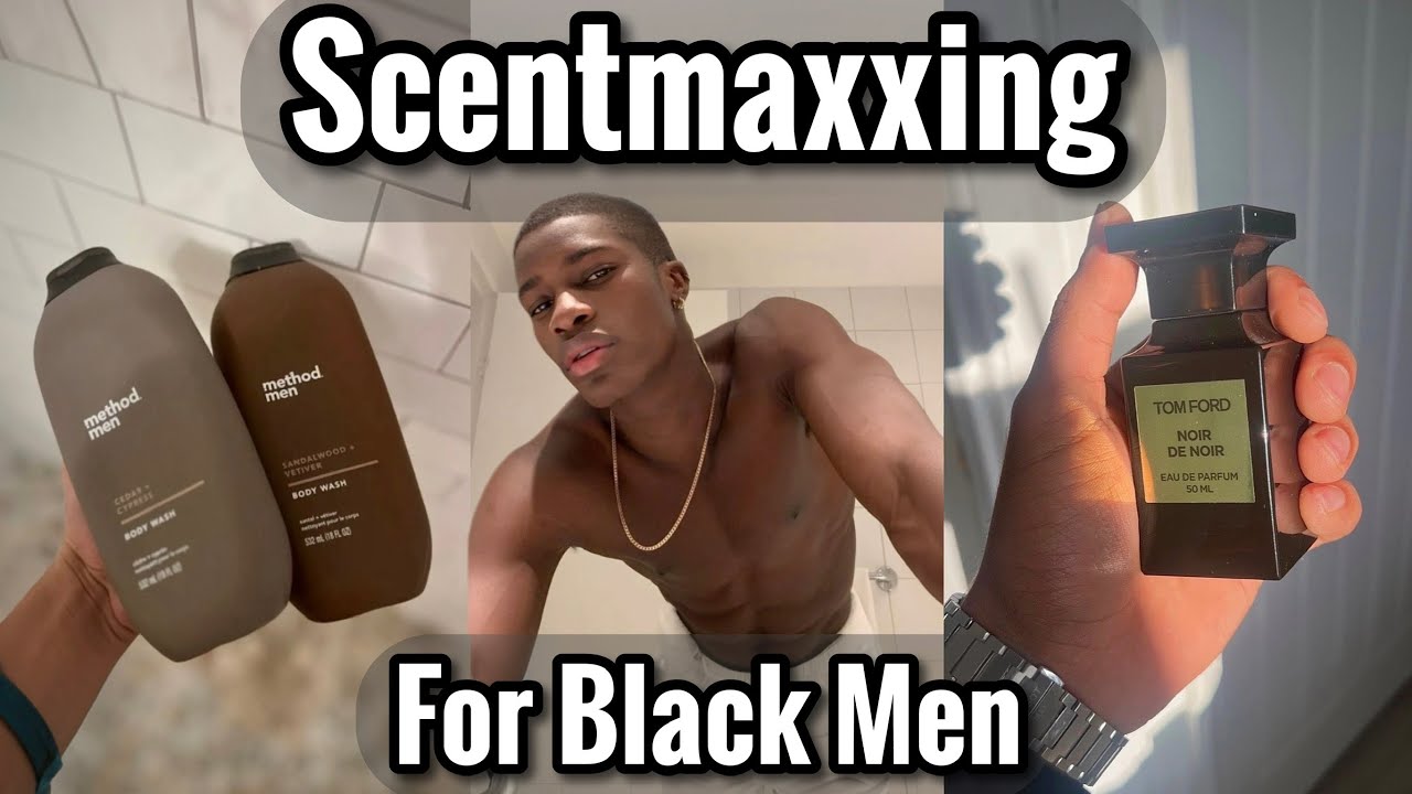 How to Scentmax for Black Men / No BS Scentmaxxing Guide for Black Men