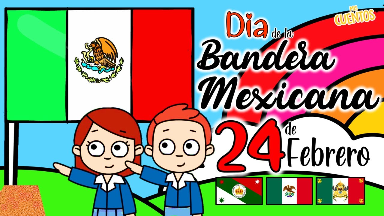 Dia de la Bandera Mexicana 🇲🇽24 de Febrero para niños